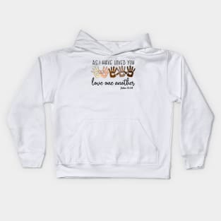 As I Have Loved You Love One Another Kids Hoodie